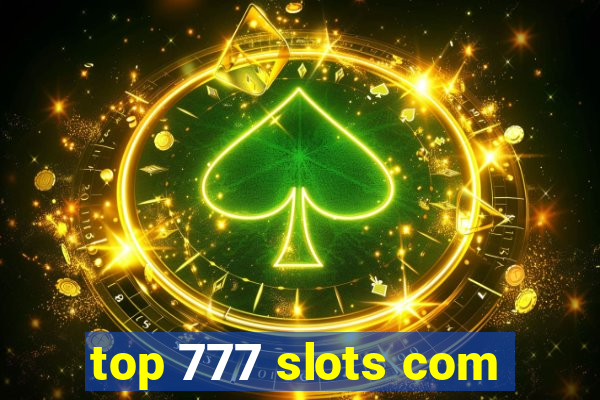 top 777 slots com